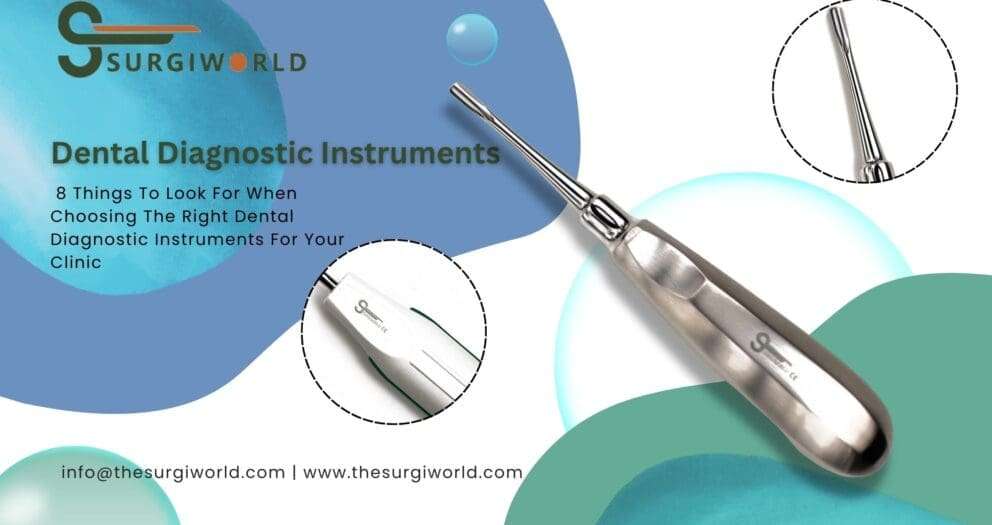 8 Things To Look For When Choosing The Right Dental Diagnostic Instruments For Your Clinic Dental Diagnostic instruments