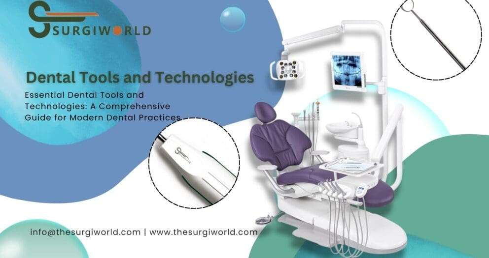 Essential Dental Tools and Technologies: A Comprehensive Guide for Modern Dental Practices Dental tools and technologies