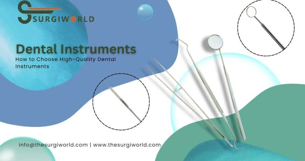 How to Choose High-Quality Dental Instruments Dental instruments