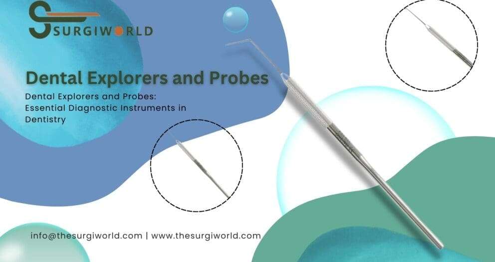 Dental Explorers and Probes: Essential Diagnostic Instruments in Dentistry Dental Explorer and probes
