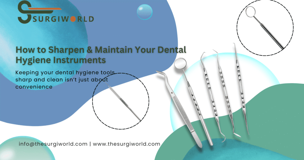 How to Sharpen & Maintain Your Dental Hygiene Instruments Surgi world 1