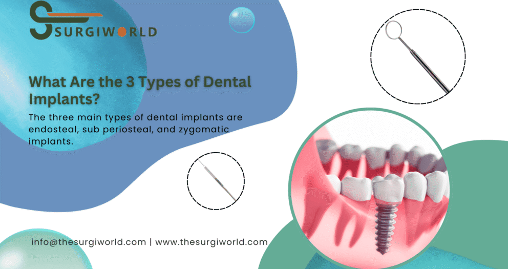 What Are the 3 Types of Dental Implants? Surgical Instruments in Oral Surgery 15